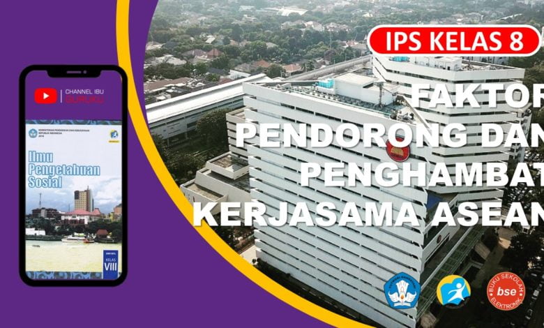 Faktor Pendorong dan Penghambat Kerjasama ASEAN