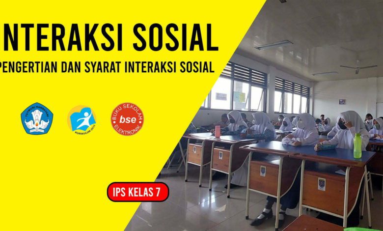 Pengertian dan Syarat Interaksi Sosial