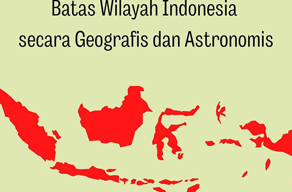 Batas Wilayah Indonesia: Identitas dan Kedaulatan di Nusantara (ft/istimewa)