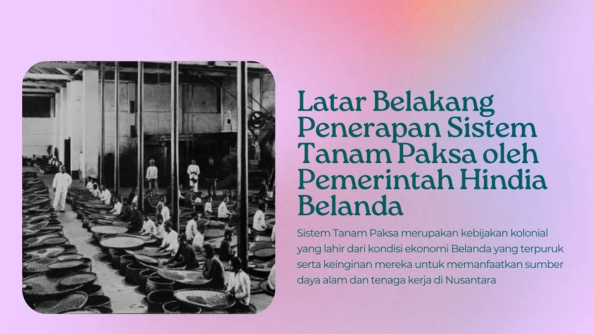 Latar Belakang Penerapan Sistem Tanam Paksa oleh Pemerintah Hindia Belanda