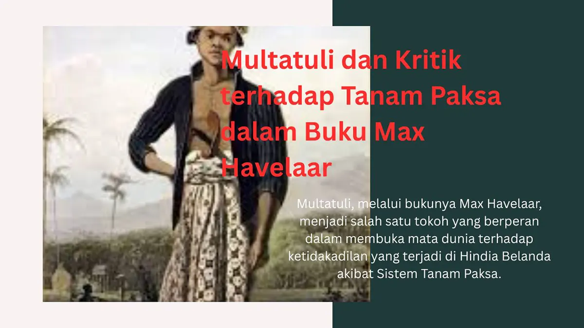 Multatuli dan Kritik terhadap Tanam Paksa dalam Buku Max Havelaar