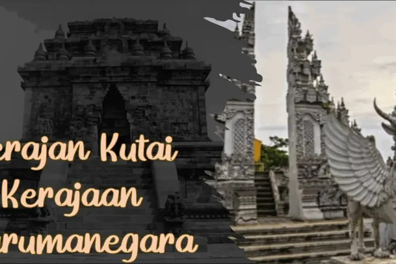 Perbandingan Kerajaan Kutai dan Tarumanegara: Dua Kerajaan Hindu Tertua di Nusantara