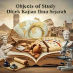 Objek Kajian Ilmu Sejarah: Materi, Formal, dan Contohnya (ft.istimewa)