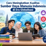 Cara Meningkatkan Kualitas Sumber Daya Manusia Indonesia di Era Globalisasi (AiStudio)